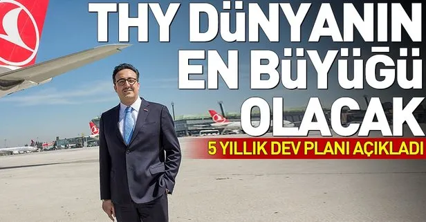 İlker Aycı: THY dünyanın en büyüğü olacak