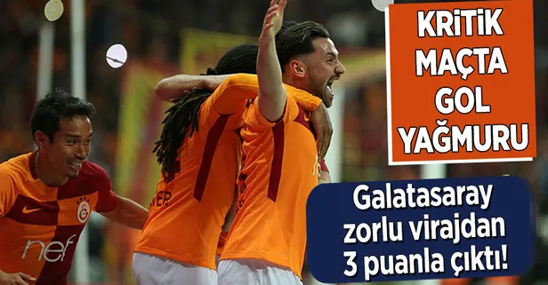 Galatasaray zorlu virajdan 3 puanla çıktı!