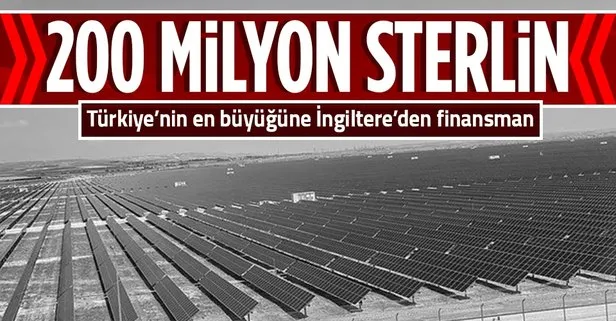 İngiltere’den Türkiye’nin en büyük güneş enerjisi santrali projesi için Kalyon Holding’e finansman!