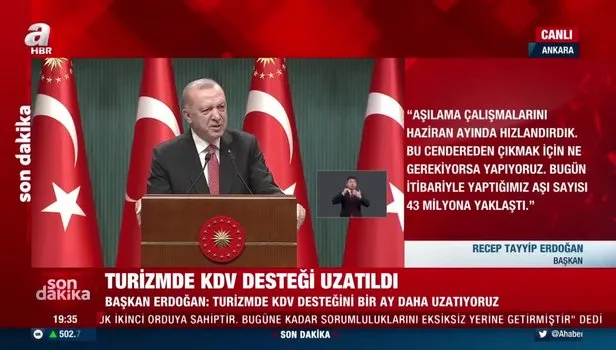 SON DAKİKA: Başkan Erdoğan: 1 Temmuz'dan itibaren tüm sokağa çıkma yasakları kalkıyor