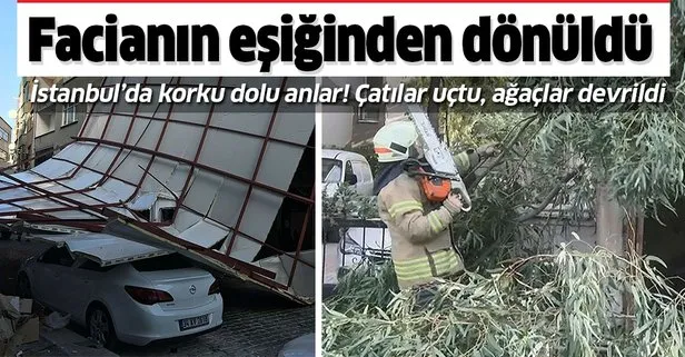 İstanbul’da facia ucuz atlatıldı! Şiddetli lodos çatıları uçurdu, ağaçları devirdi