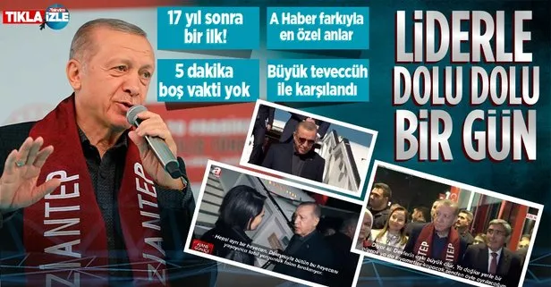 Başkan Recep Tayyip Erdoğan ile dolu dolu bir gün! A Haber anbean görüntüledi: 17 yıl sonra ilk