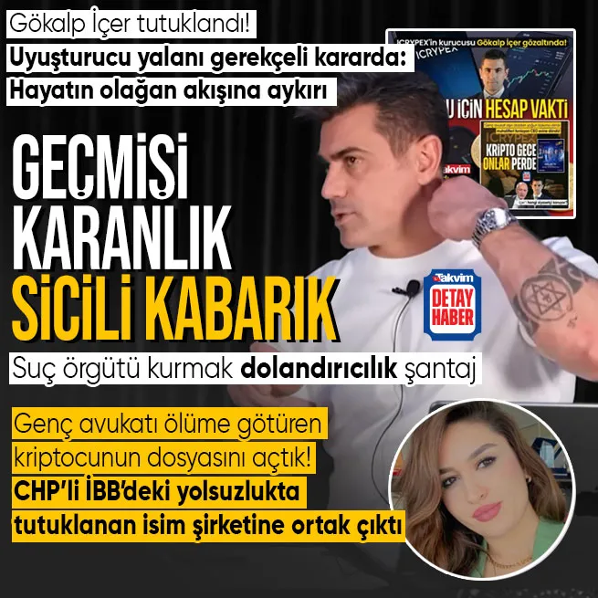 Tutuklanan ICRYPEXin kurucusu Gökalp İçerin dosyası kabarık! Gerekçeli kararda uyuşturucu yalanı ifşa oldu: Yarısını ödedi dedi suçtan kurtulmaya çalıştı