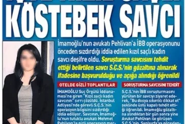 İmamoğlu'na bilgi sızdıran köstebek savcı deşifre oldu