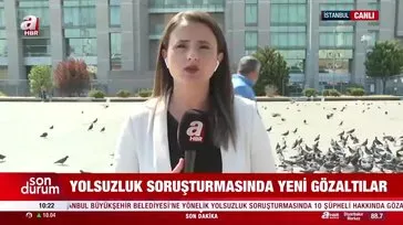 Yolsuzluk soruşturmasında yeni gözaltılar