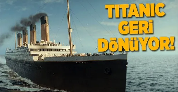 Titanic geri döndü
