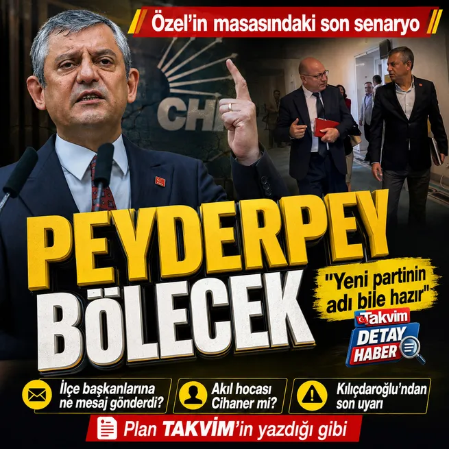 Özgür Özelin masasındaki son senaryo! CHPyi peyderpey bölecek: Plan Takvimin yazdığı gibi
