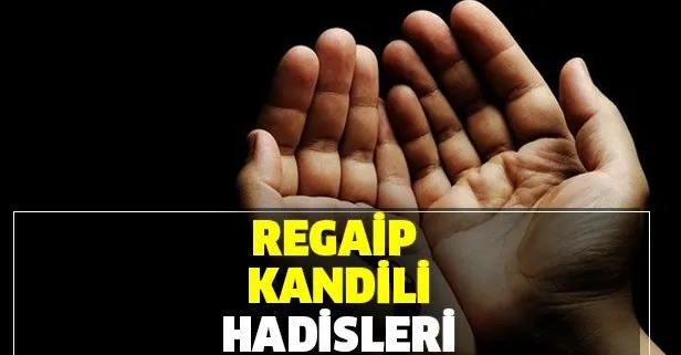 Regaip Kandili hadisleri, ayetleri ve faziletleri!