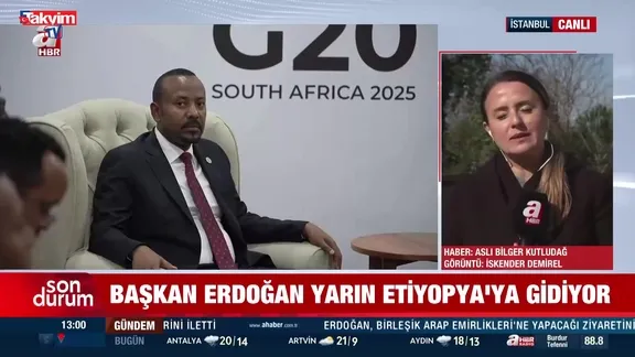 Başkan Erdoğan Etiyopya'ya gidiyor: BAE ziyareti ertelendi