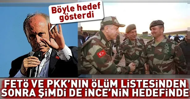 PKK ve FETÖ'nün ölüm listesinde! Muharrem İnce'nin hedefinde