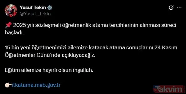 Tekin Açıklamasında, "📌 2025 Yılı Sözleşmeli Öğretmenlik Atama Tercihlerinin Alınması Süreci Başladı. 15 Bin Yeni Öğretmenimizi Ailemize Katacak Atama...