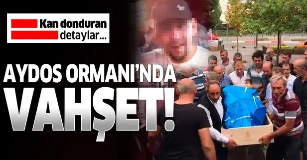 Aydos Ormanı’nda kan donduran vahşet