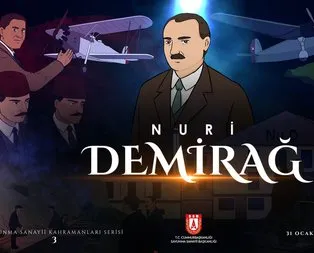 Nuri Demirağ’ın hayatı animasyonda