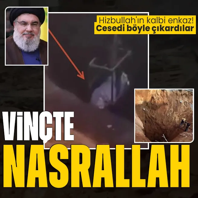 Hizbullah lideri Nasrallahın cenazesi vinçle çukurun içerisinden çıkartıldı! Ölüm sebebi kafa travması mı?