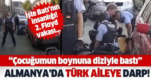Alman polisi Türk aileye saldırdı: Floyd gibi öldüreceklerdi