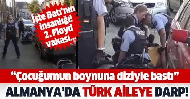 Alman polisi Türk aileye saldırdı: Floyd gibi öldüreceklerdi