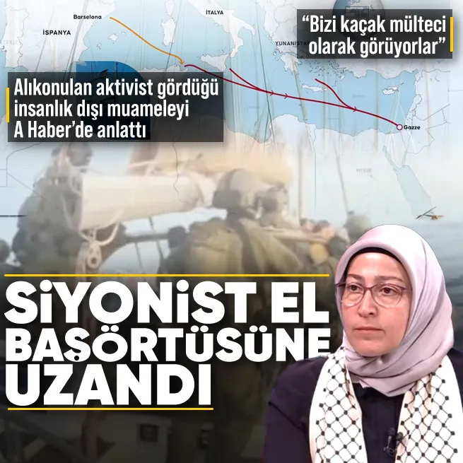 Umut filosuna siyonist engeli! Alıkonulan aktivist Semanur Sönmez Yaman yaşadıklarını anlattı: İsrail polisi başörtülerimizi çıkardı