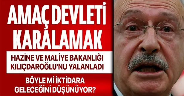 Son dakika: Hazine ve Maliye Bakanlığı CHP Genel Başkanı Kemal Kılıçdaroğlu’nu yalanladı: Devletin hazinesini karalamak için...