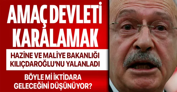 Son dakika: Hazine ve Maliye Bakanlığı CHP Genel Başkanı Kemal Kılıçdaroğlu'nu yalanladı: Devletin hazinesini karalamak için...