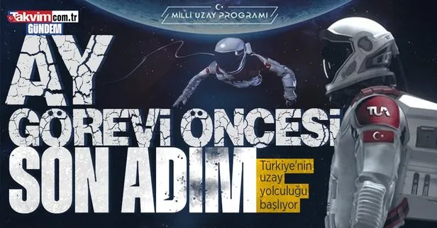 Türkiye’nin ilk uzay yolcusu yola çıkıyor! Ay görevi için sona doğru