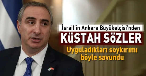 İsrail Büyükelçisi'nden alçak sözler