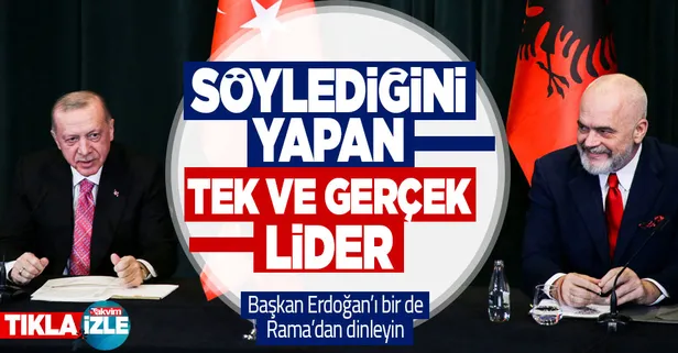 Arnavutluk Başbakanı Edi Rama'dan Başkan Erdoğan'a övgü dolu sözler: Söylediğini yapan tek lider