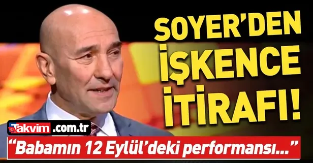 Tunç Soyer'den itiraf gibi açıklama! Babasının işkencelerini yalanlayamadı...