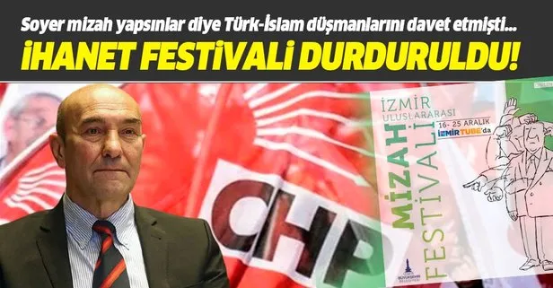 CHP’li İzmir Büyükşehir Belediyesi’nin ’Mizah Festivali’ adı altında düzenleyeceği ihanet söyleşisi iptal edildi!