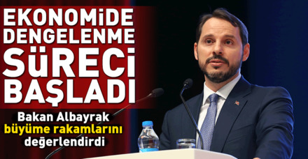 Bakan Albayrak'tan büyüme rakamlarıyla ilgili önemli açıklama