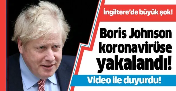 Son dakika: İngiltere Başbakanı Boris Johnson’ın koronavirüs testi pozitif çıktı