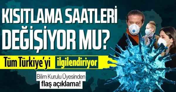 Son dakika: Kısıtlama saatleri değişecek mi? Bilim Kurulu Üyesinden flaş açıklama-1
