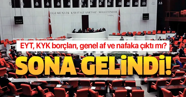 16 Aralık Meclis gündemi! EYT, KYK Borçları, Genel Af ve Nafaka çıktı mı?
