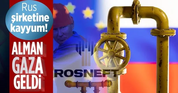Alman hükümeti, Rus şirketi Rosneft Almanya’ya kayyum atadı