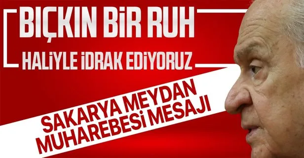 Son dakika! MHP Genel Başkanı Bahçeli’den Sakarya Meydan Muharebesi mesajı