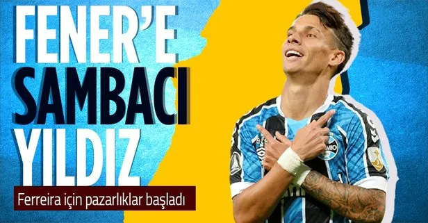Fenerbahçe sambacı sol açık! Gremio’nun yıldızı Ferreira için pazarlıklar başladı