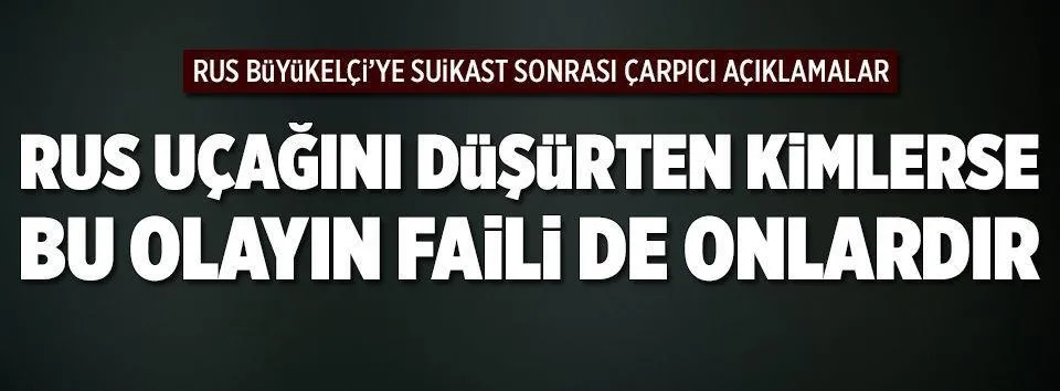 Türkiye-Rusya dostluğuna kurşun-12