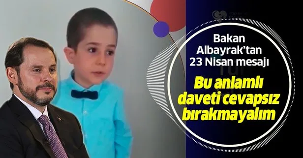 Son dakika: Hazine ve Maliye Bakanı Berat Albayrak’tan 23 Nisan çağrısı