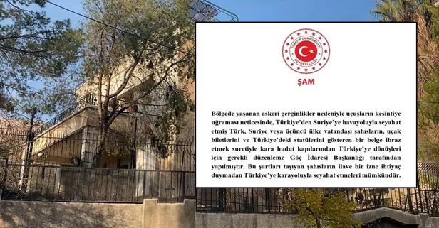 Şam Büyükelçiliği'nden seyahat açıklaması: Türkiye'den Suriye'ye gidenlere kara yoluyla dönüş mümkün