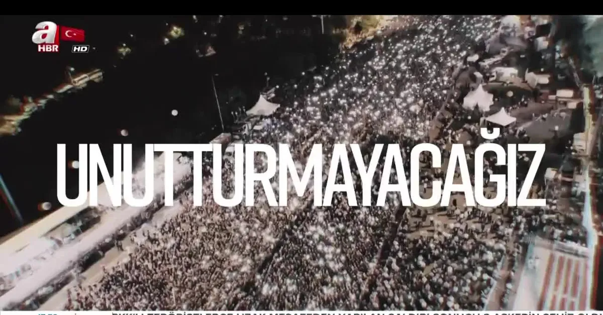 15 Temmuz'u unutmayacağız! Unutturmayacağız