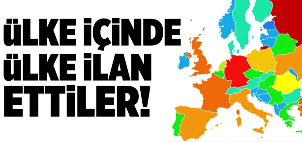 Ülke içinde ülke ilan ettiler