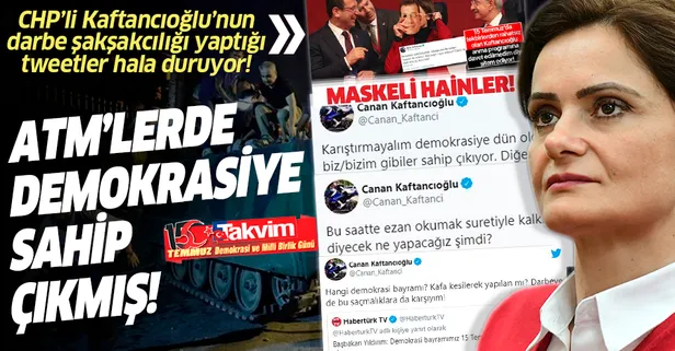 CHP'li Canan Kaftancıoğlu 15 Temmuz gecesi attığı darbe sevici tweet'leri silmedi