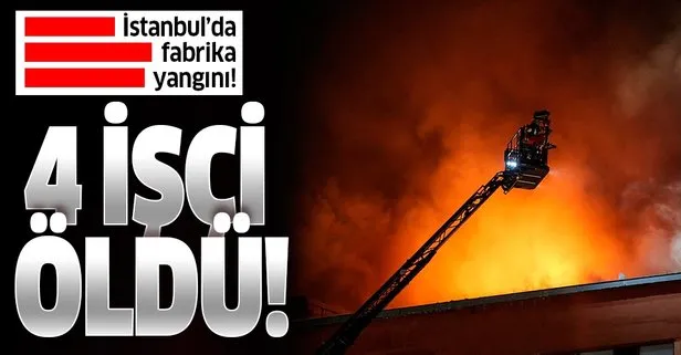 Son dakika haberi: Büyükçekmece’de fabrika yangını: 4 işçi hayatını kaybetti