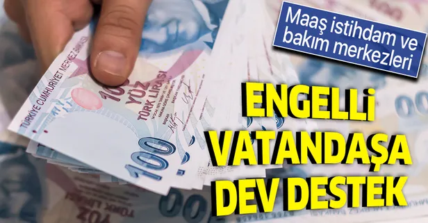 1 milyon 249 bin kişiye maaş, istihdam desteği, bakım merkezleri... Engellilere 4 koldan destek