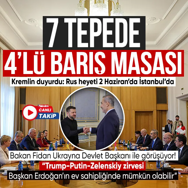 Bakan Fidandan Ukraynada İstanbul mesajı: Trump, Putin ve Zelenskiy Sayın Erdoğanın ev sahipliğinde görüşebilir | Kremlin: 2 Haziranda geliyoruz