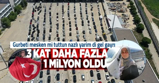 Gurbetçiler sıla yoluna akın etti! Bu kez 3 kattan daha fazla Türkiye’ye giriş var