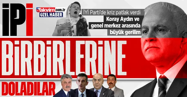 İYİ Parti'de kriz patlak verdi! İYİ Parti Genel Başkan Yardımcısı Koray Aydın ile genel merkez arasında büyük gerilim