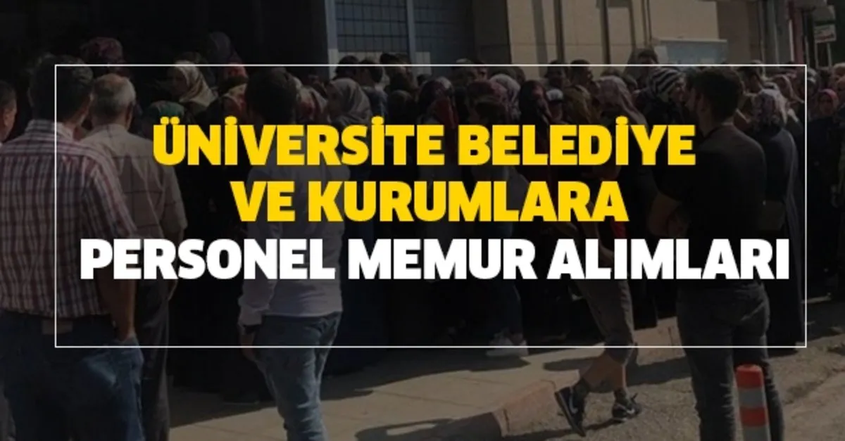 Iskur Basvuru Is Ilanlari Iskur Universite Belediye Ve Kurumlara Personel Memur Alimi Basvuru Sartlari Nedir Takvim