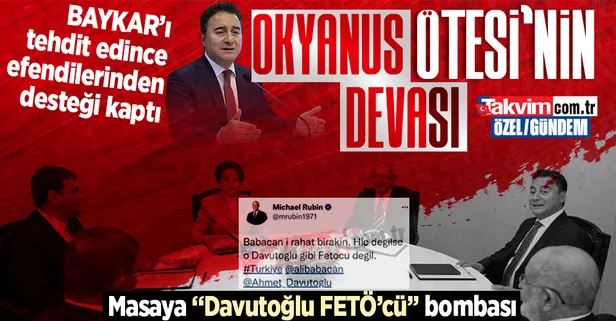 BAYKAR'ı tehdit eden Ali Babacan'a Okyanus Ötesi desteği! CIA ajanı Rubin: "Babacan’ı rahat bırakın o Davutoğlu gibi FETÖ'cü değil"