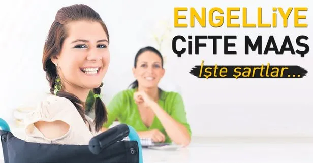 Engelliye çifte maaş