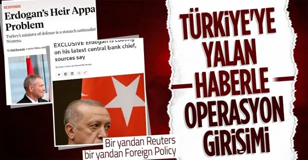 Reuters ve Foreign Policy’den Türkiye’ye yalan haberlerle operasyon girişimi